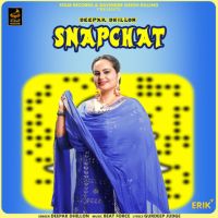 Snapchat Deepak Dhillon MP3 Song, Snapchat Album