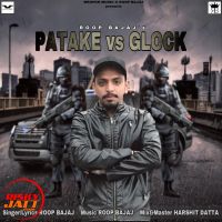 Patake vs Glock Roop Bajaj MP3 Song, Patake vs Glock Album