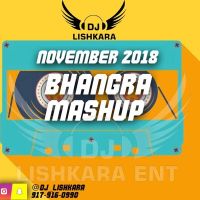 November 2018 Bhangra Mashup Dj Lishkara MP3 Song, November 2018 Bhangra Mashup Album