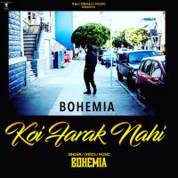 Koi Farak Nahi Bohemia MP3 Song, Koi Farak Nahi Album