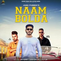 Naam Boldaa Janu Pumbhi, Sanam Bhullar MP3 Song, Naam Bolda Album