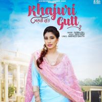 Khajuri Gutt Sarika Gill MP3 Song, Khajuri Gutt Album