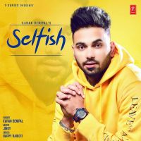 Selfish Karan Benipal MP3 Song, Selfish Album