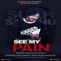 See My Pain Sukh Sandhu MP3 Song, See My Pain Album