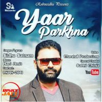 Yaar Parkhna Sidhu Satnam MP3 Song, Yaar Parkhna Album