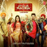 Jatt Da Dil Nachda Ladi Singh MP3 Song, Jatt Da Dil Nachda Album