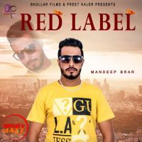 Red Label Mandeep Brar MP3 Song, Red Label Album