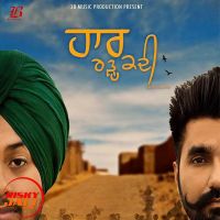 Haar Radkdi Ammy Sandhu MP3 Song, Haar Radkdi Album
