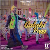 Gulabi Pagg Diljit Dosanjh MP3 Song, Gulabi Pagg Album