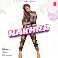 Nakhra Jenny Johal MP3 Song, Nakhra Album