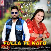 Fulla Te kato Harbans Channu, Miss Nikki Sidhu MP3 Song, Fulla Te kato Album