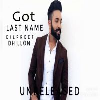 Got (Last Name) Dilpreet Dhillon MP3 Song, Got (Last Name) Album
