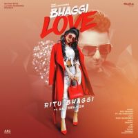 Bhaggi Love Ritu Bhaggi, Raj Ranjodh, Vaid MP3 Song, Bhaggi Love Album