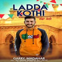 Ladda Kothi Garry Madahar MP3 Song, Ladda Kothi Album