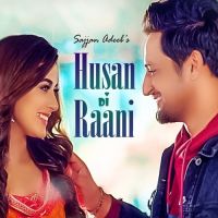 Husan Di Raani Sajjan Adeeb MP3 Song, Husan Di Raani Album