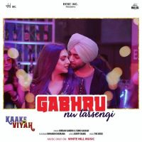 Gabhru Nu Tarsengi (Kaake Da Viyah) Jordan Sandhu, Sonu Kakkar, Himanshi Khurana MP3 Song, Gabhru Nu Tarsengi (Kaake Da Viyah) Album