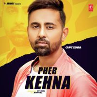 Pher Kehna Gupz Sehra MP3 Song, Pher Kehna Album