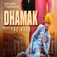 Dhamak The Base Sukh Sandhu, Mukh Mantri MP3 Song, Dhamak The Base Album