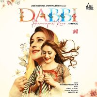 Dabbi Harmanpreet Kaur MP3 Song, Dabbi Album