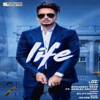 Download Life Mohabbat Brar, Gurlez Akhtar mp3 song, Life lyrics