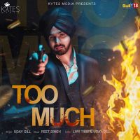 Too Much Uday Gill MP3 Song, Too Much Album
