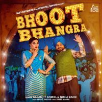Bhoot Bhangra Karamjit Anmol, Nisha Bano MP3 Song, Bhoot Bhangra Album