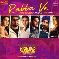 Rabba Ve (High End Yaariyaan) B Praak MP3 Song, Rabba Ve (High End Yaariyaan) Album