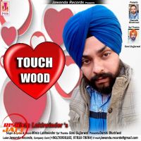 Touch Wood Minta Lakhwinder MP3 Song, Touch Wood Album