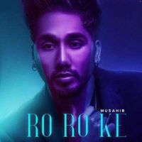 Ro Ro Ke Musahib MP3 Song, Ro Ro Ke Album
