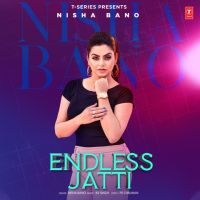 Endless Jatti Nisha Bano MP3 Song, Endless Jatti Album