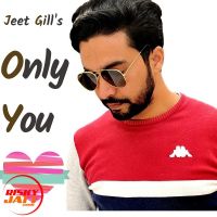 Only You Jeet Gill MP3 Song, Only You Album
