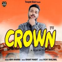 Crown Abhi Sharma MP3 Song, Crown Album