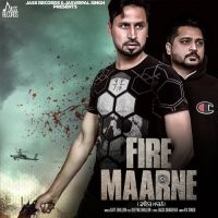 Fire Maarne Satt Dhiilon, Deepak Dhillon MP3 Song, Fire Maarne Album