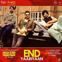 End Yaariyaan (High End Yaariyaan) Ranjit Bawa MP3 Song, End Yaariyaan (High End Yaariyaan) Album