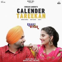 Calender Tareekan (Kaake da Viyah) Jordan Sandhu MP3 Song, Calender Tareekan (Kaake da Viyah) Album