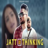 Jatt Di Thinking Karan Aujla MP3 Song, Jatt Di Thinking Album