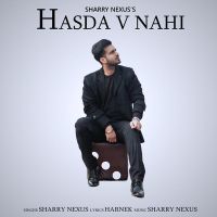 Hasda Vi Nahi Sharry Nexus MP3 Song, Hasda Vi Nahi Album