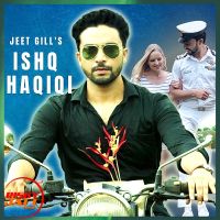 Ishq Haqiqi Jeet Gill MP3 Song, Ishq Haqiqi Album
