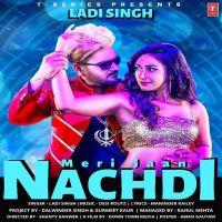 Meri Jaan Nachdi Ladi Singh MP3 Song, Meri Jaan Nachdi Album
