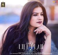 Life Plan Kaur B MP3 Song, Life Plan Album