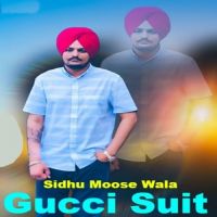 Gucci Suit Sidhu Moose Wala MP3 Song, Gucci Suit Album
