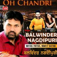 Ohh Chandri Balwinder Nagdipuri MP3 Song, Ohh Chandri Album