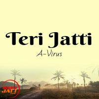 Teri Jatti A-Virus MP3 Song, Teri Jatti Album