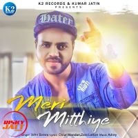 Meri Mitthiye John Barara MP3 Song, Meri Mitthiye Album