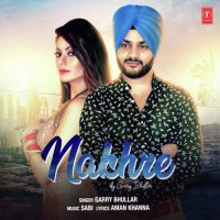 Nakhre Garry Bhullar MP3 Song, Nakhre Album
