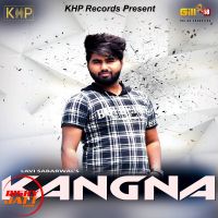 Kangna Lavi Sabharwal MP3 Song, Kangna Album