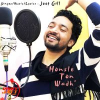 Honsle Ton Wadh Jeet Gill MP3 Song, Honsle Ton Wadh Album