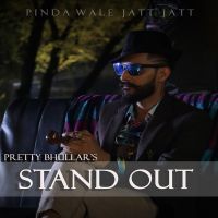 Stand Out Pretty Bhullar MP3 Song, Stand Out Album