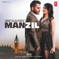 Download Manzil Amar Sajaalpuria mp3 song, Manzil lyrics