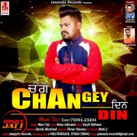 Changey Din Mani Teji MP3 Song, Changey Din Album